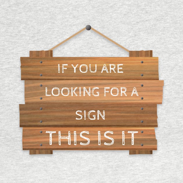 If you are looking for a Sign, this is it by Printadorable